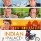 Indian Palace, John Madden, Judi Dench, Lillete Dubey, Liza Tarbuck, Lucy Robinson, Maggie Smith, Penelope Wilton, Ramona Marquez, Raoul Marquez, Ronald Pickup, Tena Desae, Tom Wilkinson
