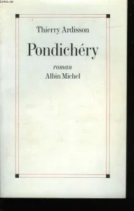 "Pondichéry" de Thierry Ardisson - Albin Michel