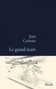 "Le grand écart" de Jean Cocteau, aux éditions Stock