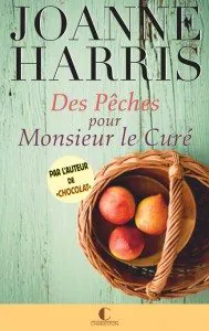 "Des pêches pour monsieur le curé" de Joanne Harris - Editions Charleston