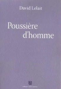 "Poussière d’homme" de David Lelait - Editions Anne Carrière