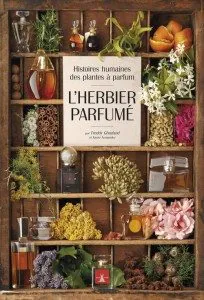 "L'herbier parfumé" par Freddy Ghozland & Xavier Fernandez - Editions Plume de Carotte