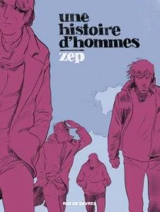 "Une histoire d'hommes" de Zep - Editions Rue de Sèvres