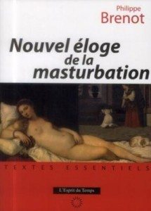 "Nouvel éloge de la masturbation", de Philippe Brenot - Editions L'Esprit du Temps