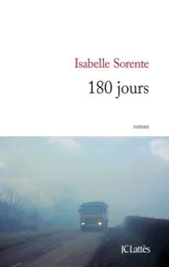  Isabelle Sorente, 180 jours, Editions JC Lattès,