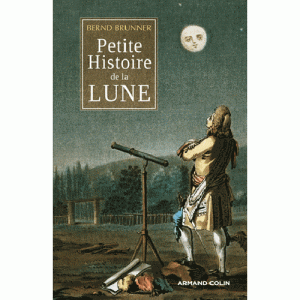 lune, Petite histoire de la Lune, Bernd Brunner