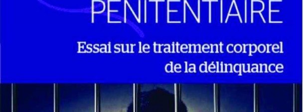La condition Pénitentiaire, Essai, traitement corporel, délinquance, Tony Ferry, Dragan Brkic