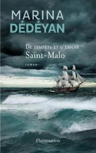 "De tempête et d'espoir - Saint-Malot"  aux éditions Flammarion