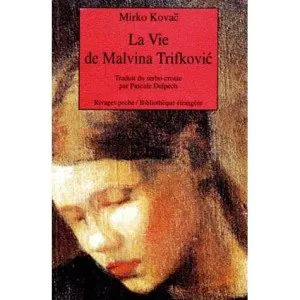 La vie de Malvina Trifkovic