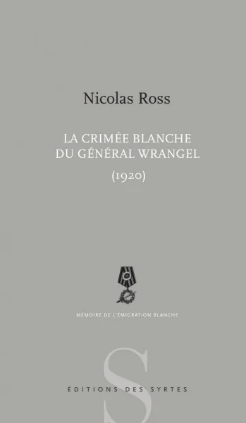Nicolas Ross La Crimée blanche du Général Wrangel