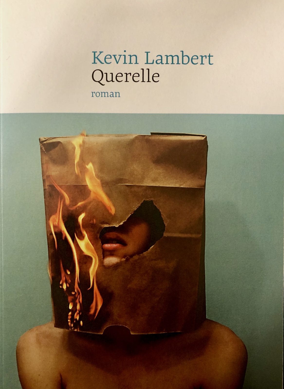QUERELLE DE KEVIN LAMBERT UN ROMAN COUP DE POING QUERELLE DE KEVIN LAMBERT UN ROMAN COUP DE POING