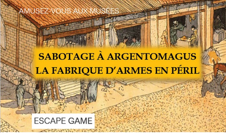 Escape Game "Sabotage à Argentomagus ; la fabrique d'armes en péril" Saint-Marcel