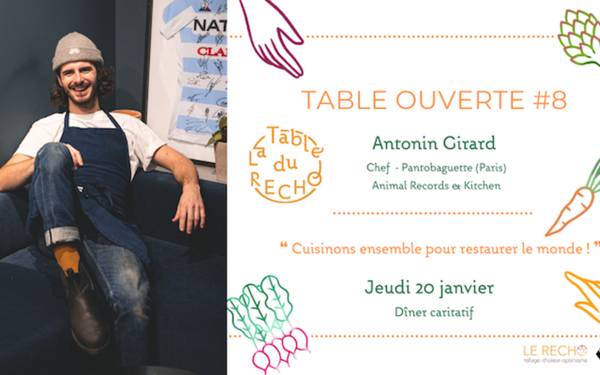 Table Ouverte #8 : Antonin Girard (Pantobaguette / Animal Records & Kitchen) La Table du RECHO Paris