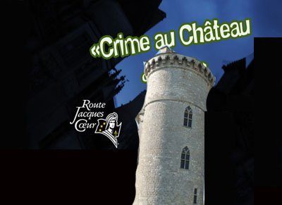 Crime au Château de Mehun-sur-Yèvre Mehun-sur-Yèvre