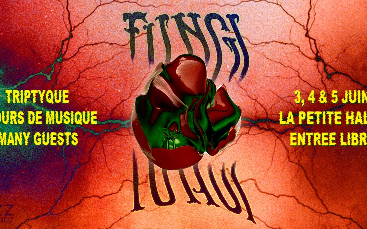 Fungi Triptyque La Petite Halle Paris dimanche 5 juin 2022