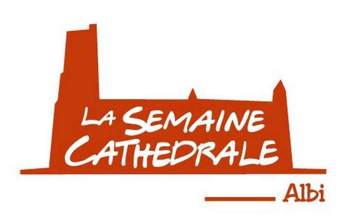 8e festival Semaine Cathédrale Cathédrale Sainte-Cécile Albi