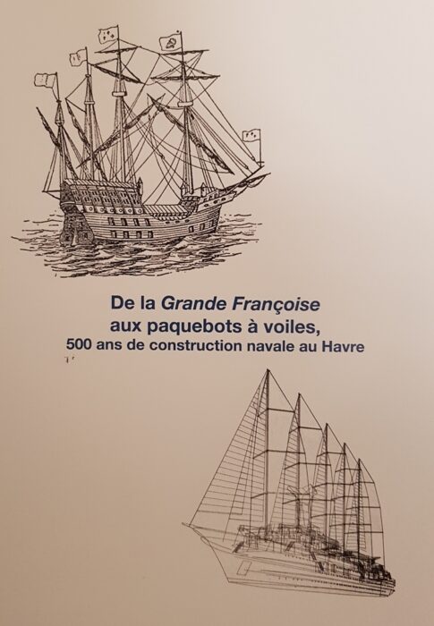 Exposition : 500 ans de construction navale au Havre Association ADIAS ACH Le Havre