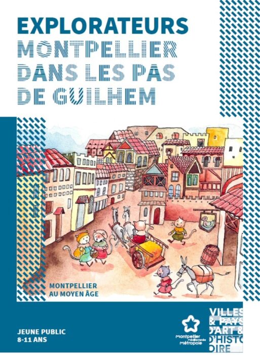 Visite découverte pour enfants : « Montpellier dans les pas de Guilhem » Office de Tourisme de Montpellier Montpellier