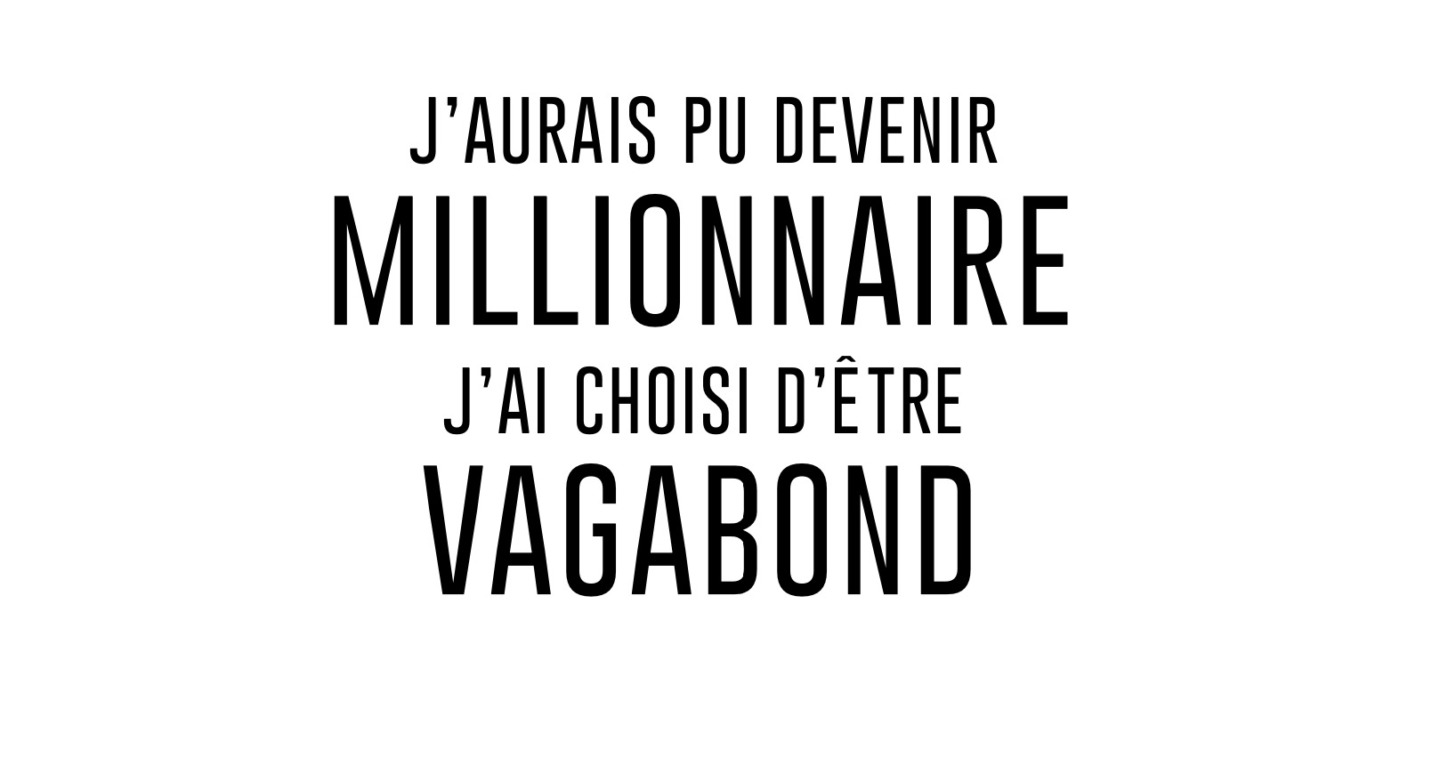 BD. J’aurais pu devenir millionnaire, j’ai choisi d’être vagabond l