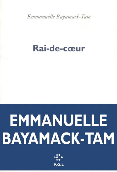 rai-de-coeur Emmanuelle Bayamack-Tam