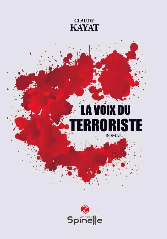 Claude Kayat La voix du terroriste