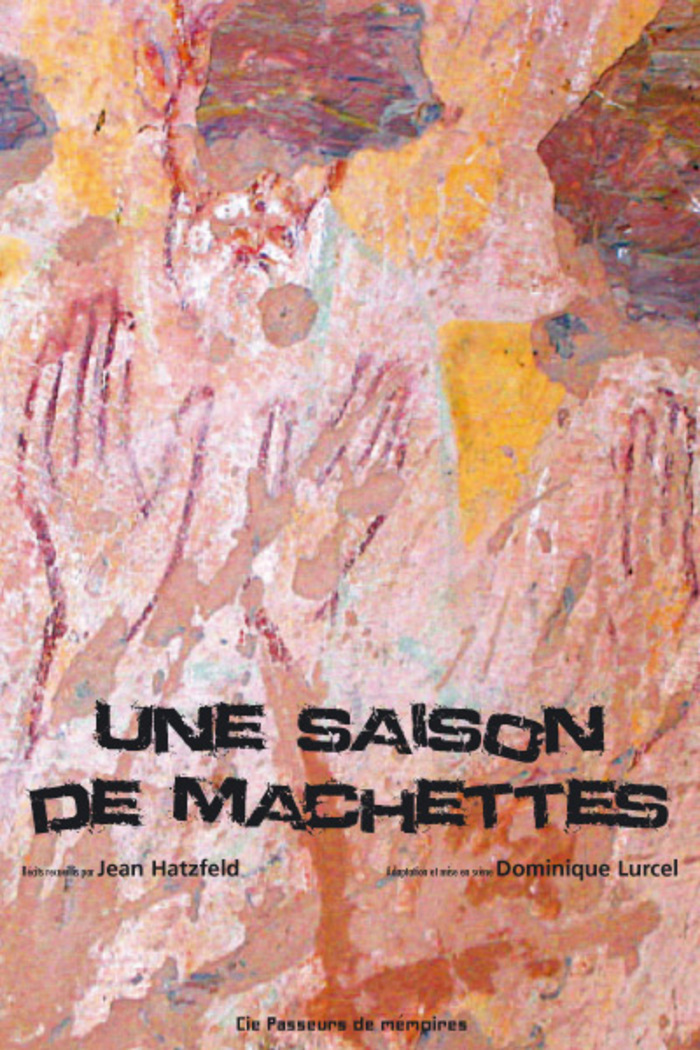 UNE SAISON DE MACHETTES Théâtre de l'Epée de Bois - Cartoucherie Paris