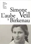 aube-birkenau_simonde-veil_david-teboul