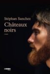 critique_chateaux-noirs_stephan-sanchez-4
