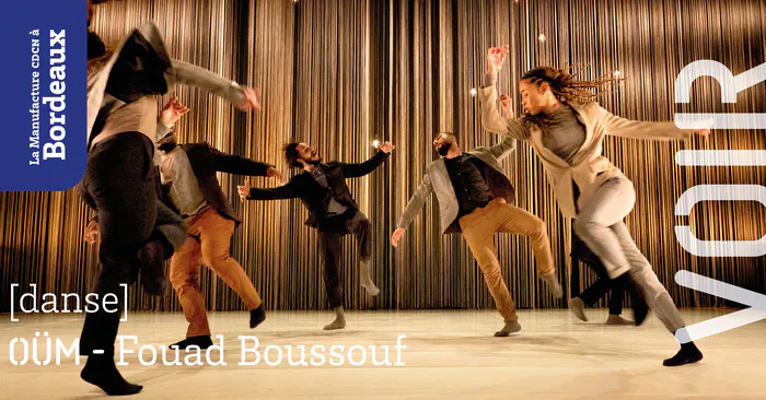 OÜM - Fouad Boussouf La Manufacture CDCN Bordeaux