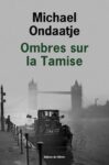 ombres-sur-la-tamise_michael-ondaatje_editions-olivier