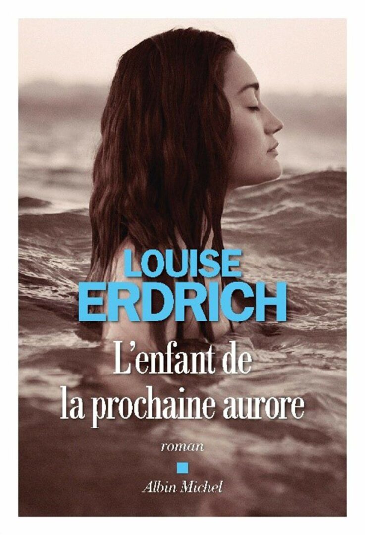 Louise Erdrich l'enfant de la première aurore