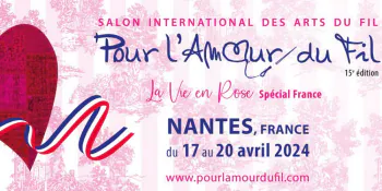Salon Pour l'Amour du Fil Parc des Expos de la Beaujoire / Exponantes Le Parc