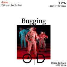 Bugging | Etienne Rochefort AUDITORIUM DIJON