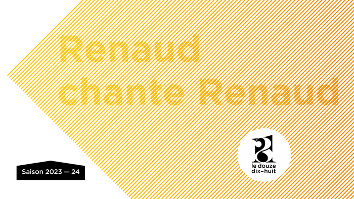 RENAUD CHANTE RENAUD | Musique - Théâtre Théâtre le douze dix-huit Le Grand-Saconnex