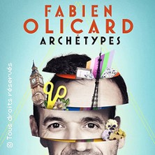 Fabien Olicard - Archétypes - Tournée Le Cepac Silo MARSEILLE