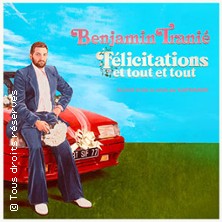 Benjamin Tranié - Félicitations et tout et tout - Tournée L'ENTREPOT LE HAILLAN
