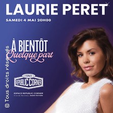 Laurie Peret - A Bientôt Quelque Part (Tournée) PALAIS DES CONGRES LORIENT
