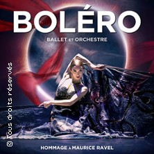 Boléro Ballet et Orchestre - Tournée PALAIS DES CONGRES PARIS