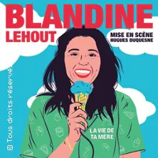 Blandine Lehout dans La Vie de ta Mère Royal Comedy Club REIMS