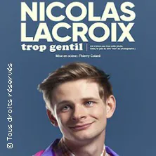Nicolas Lacroix - Trop Gentil Théâtre à l'Ouest ROUEN