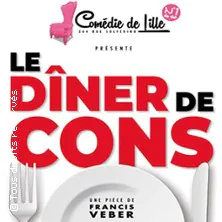 Le Diner de Cons - Théatre Comédie de Lille