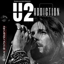 U2 Addiction The World's Finest U2 Tribute ! THEATRE DES ARCADES DE BUC BUC