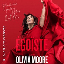 Olivia Moore - Égoïste THEATRE SIMONE SIGNORET CONFLANS SAINTE HONORINE
