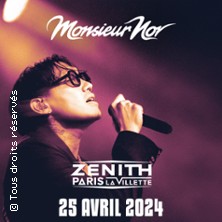 Monsieur Nov Zénith de Paris - La Villette PARIS