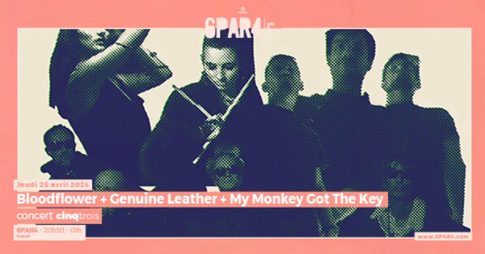 Bloodflower + Genuine Leather + My Monkey Got The Key 6PAR4 Laval