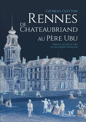 De chateaubriand au père ubu, georges guitton rennes