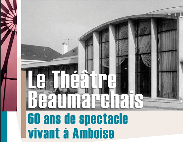 Le Théâtre Beaumarchais 60 ans de spectacle vivant à Amboise