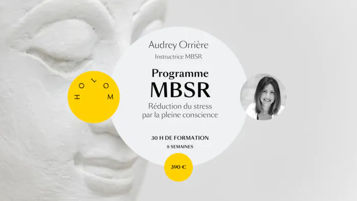 Programme MBSR Réduction du stress par la pleine conscience - Holom Bordeaux