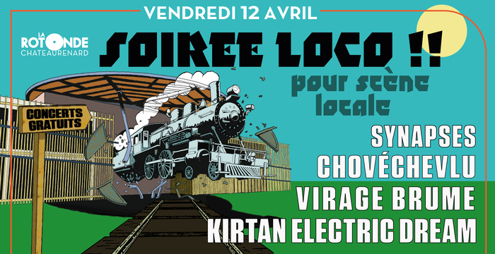 SOIREE LOCO #5 CHOVÉCHEVLU + VIRAGE BRUME + KIRTAN ELECTRIC DREAM + SYNAPSES La Rotonde (Chemin Du Mas De Lafont) Châteaurenard