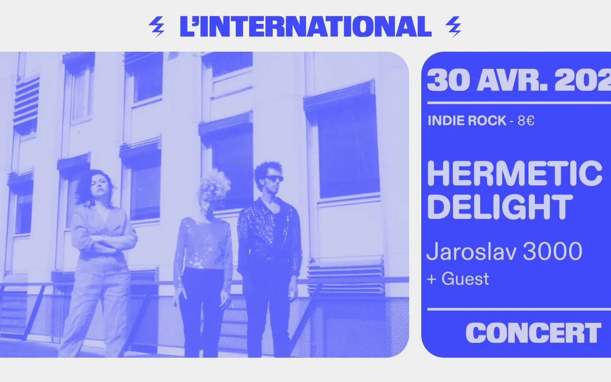 Hermetic Delight + Jaroslav 3000 + guest L'international Paris